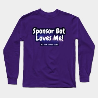 Sponsor Bot Loves Me! (Space Version) Long Sleeve T-Shirt